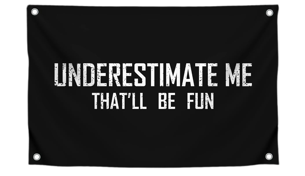 3x5 Feet Motivational Flag "Underestimate Me That'll Be Fun" with Four Brass Grommets - Inspirational Quotes Entrepreneur Wall Banner - Wall Flag for Indoor and Outdoor - Positive Quotes Poster