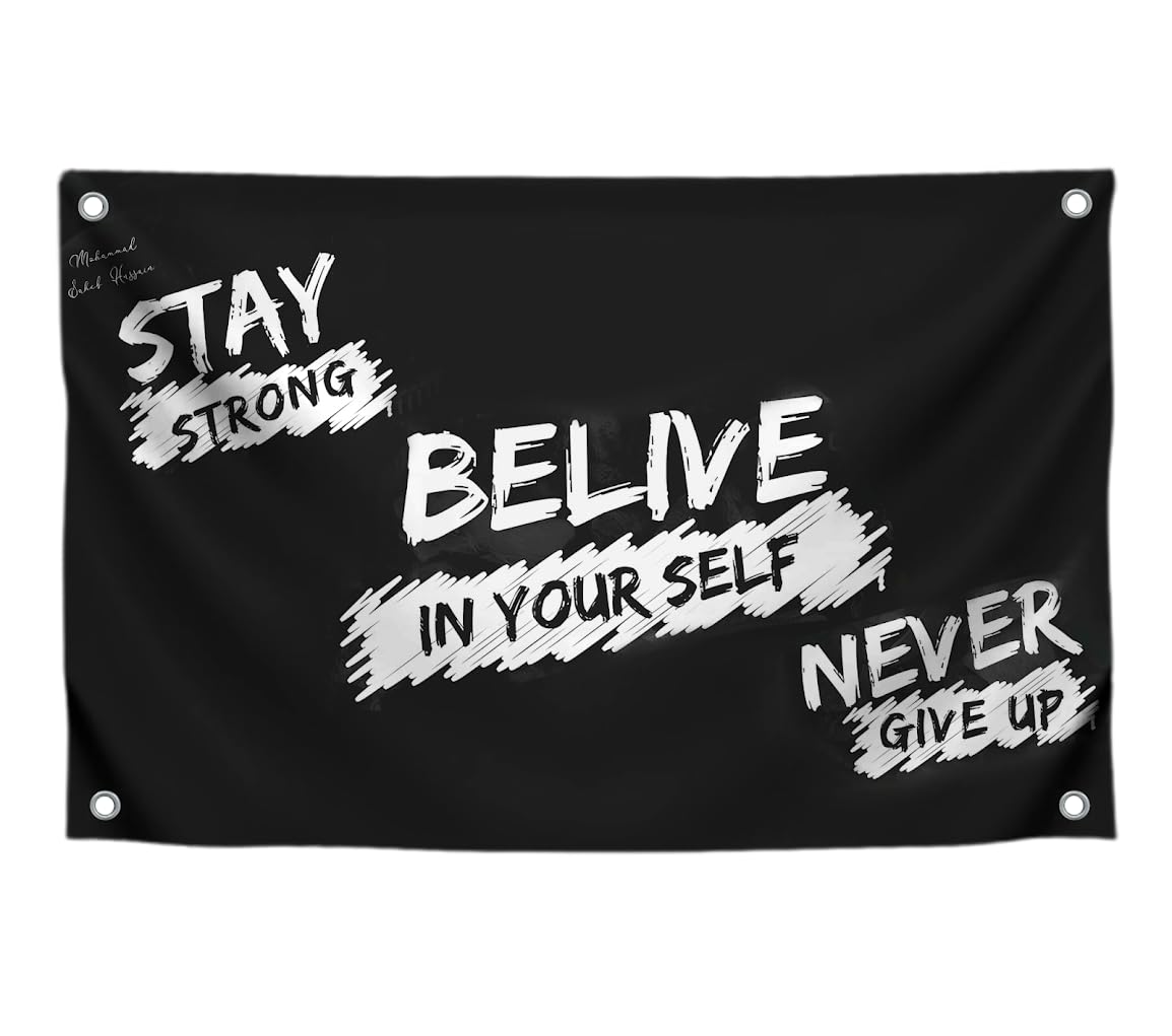 3x5 Feet Inspirational Quoted Polyester Flag "Stay Strong Belive In Your Self Never Give Up" with Four Brass Grommets - Motivational Wall Art for Bedroom Decoration - Gym Masculine Wall Decor for Men