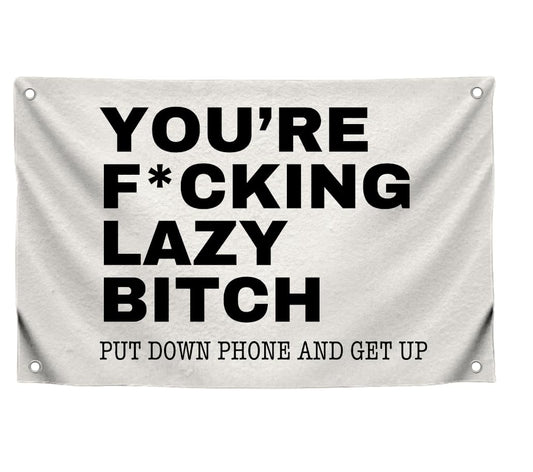3x5 Feet Quoted Polyester Flag "You're F*cking Lazy Bitch" with Four Brass Grommets - Motivational Positive Quotes for Gym - Funny Quote Wall Decoration for Home or Office - Tapestry Quoted Banner