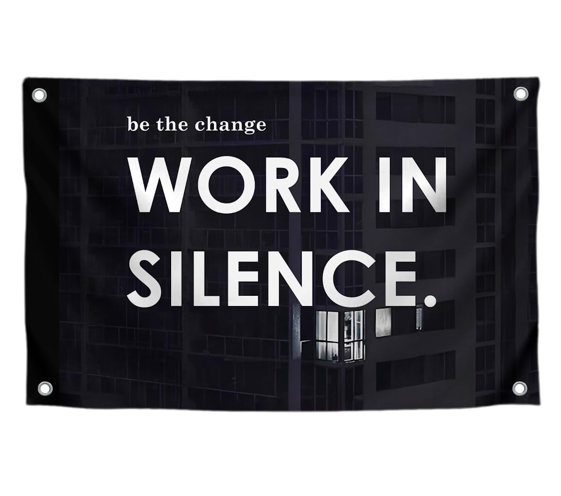 3x5 Feet Motivational Quoted Polyester Flag Be The Change Work In Silence with Four Brass Grommets - Black Posters for Man Wall Decor - Inspirational Entrepreneur Banner - Improvement Decor for Home
