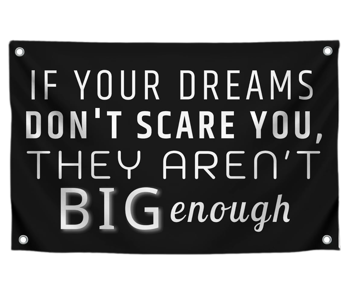 3x5 Ft Single Sided Motivational Quote Black Polyester Flag If Your Dreams Don't Scare You, They Aren't Big Enought with Four Grommets - Inspirational Sports Banner Wall Decor Positive Sayings