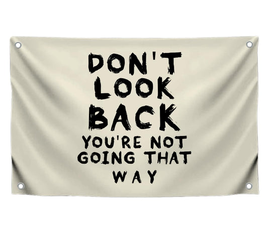 3x5 Feet Quoted Polyester Flag "Don't Look Back You're Not Going That Way" with Four Brass Grommets - Home or Office Wall Decoration for Women - Motivational Quote Flag for Wall Decoration
