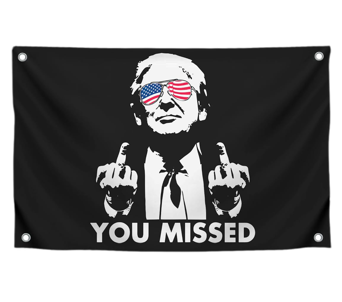 3x5 Feet American Polyester Flag "You Missed" with Four Brass Grommets - Republican Political Rebel Flags Outdoor or Man Cave Banner - Tapestry Donald Wall Decoration for Room - US Americans Banner