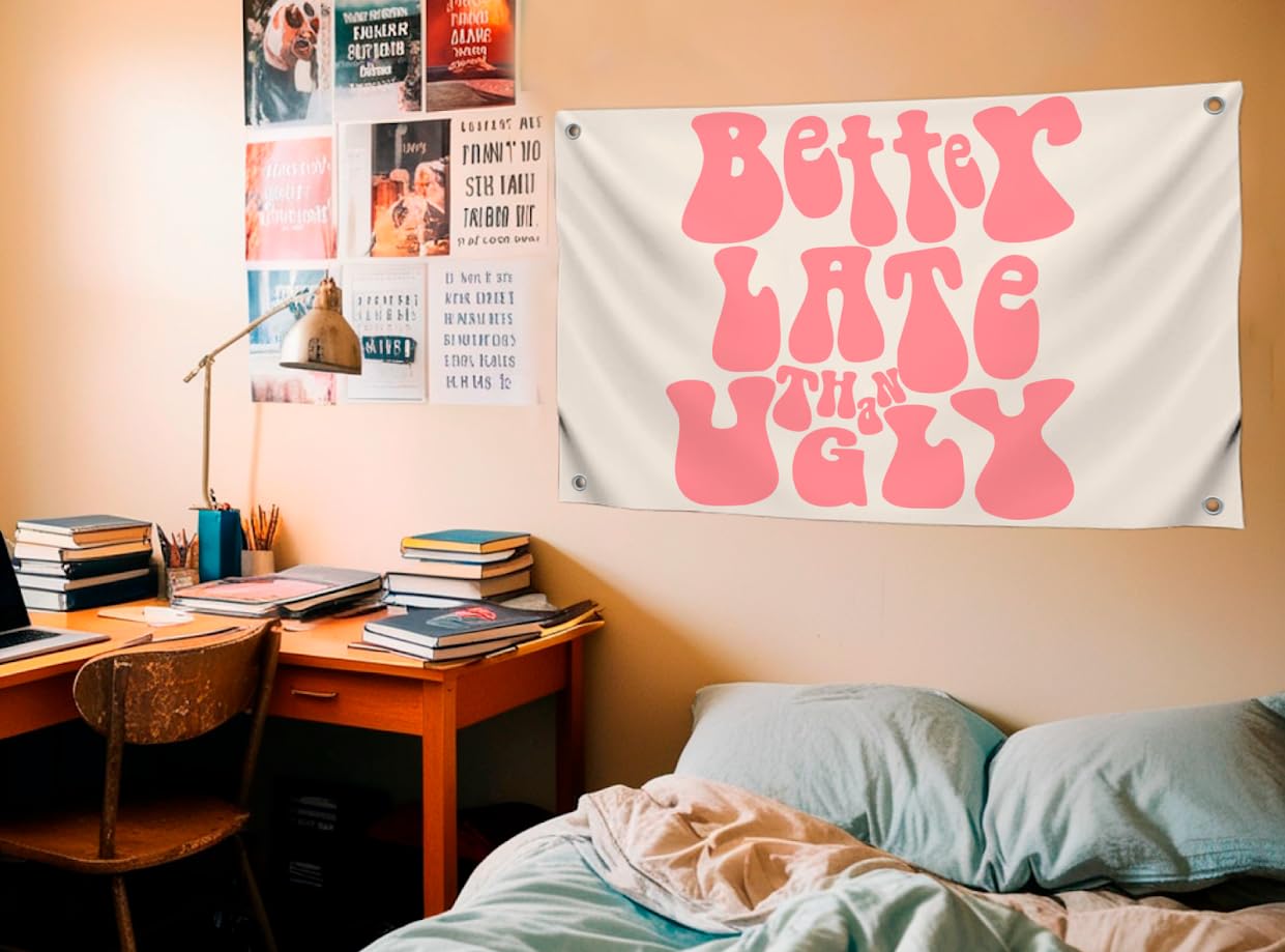 3x5 Feet Funny Flag with Quote "Better Late Than Ugly" with Four Brass Grommets - Single Sided Wall Decoration for Girls - Polyester Meme Banner for Living Room - Positive Quote Flag for Office