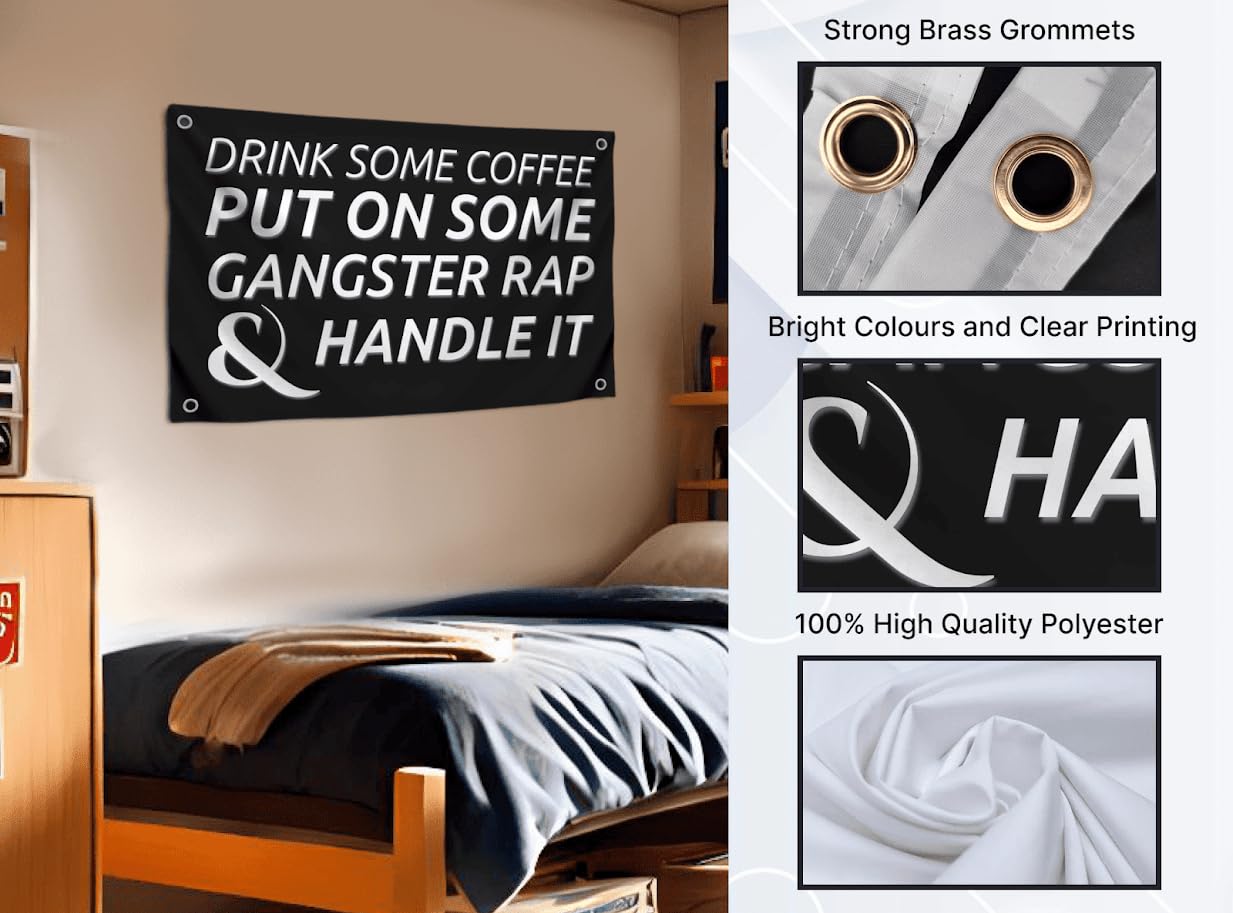 3x5 Feet Kitchen Wall Polyester Flag "Drink Some Coffee Put on Some Gangster Rap and Handle It" with Four Brass Grommets - Motivational Quotes Banner for Dorm Room Decor - Funny Home Decoration Glag