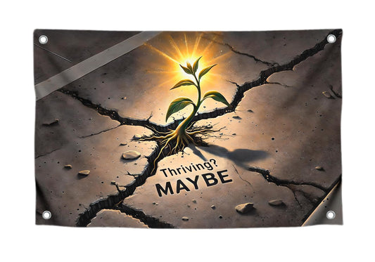 3x5 Feet Single Sided Flag with 4 Brass Grommets - Style Fantastic Flags for Bedroom "Thriving? Maybe" - Polyester Banner for Room Symbolizes Resilience - Motivational Flags Overcoming Difficulties