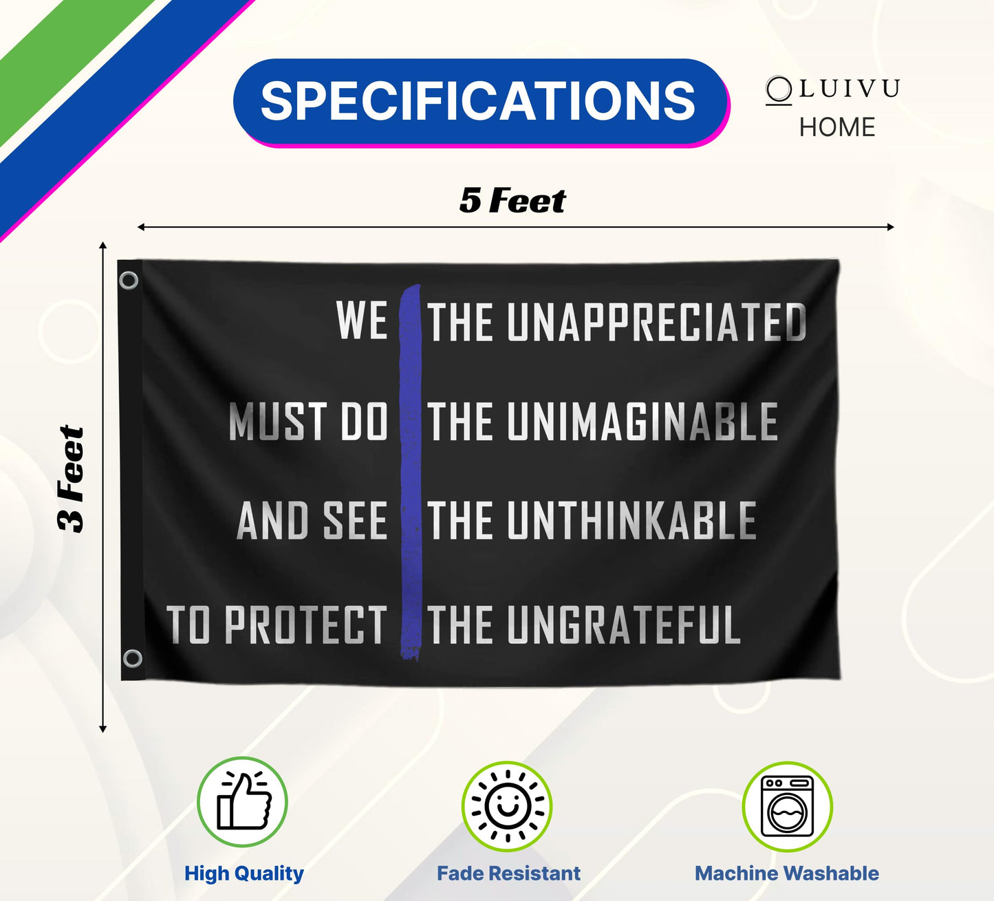 3x5 Ft Thin Blue Line on Motivation Single Sided Polyester Flag "We The Unappreciated Must Do The Unimaginable And See The Unthinkable To Protect The Ungrateful" with 2 Grommets for Wall Home Decor