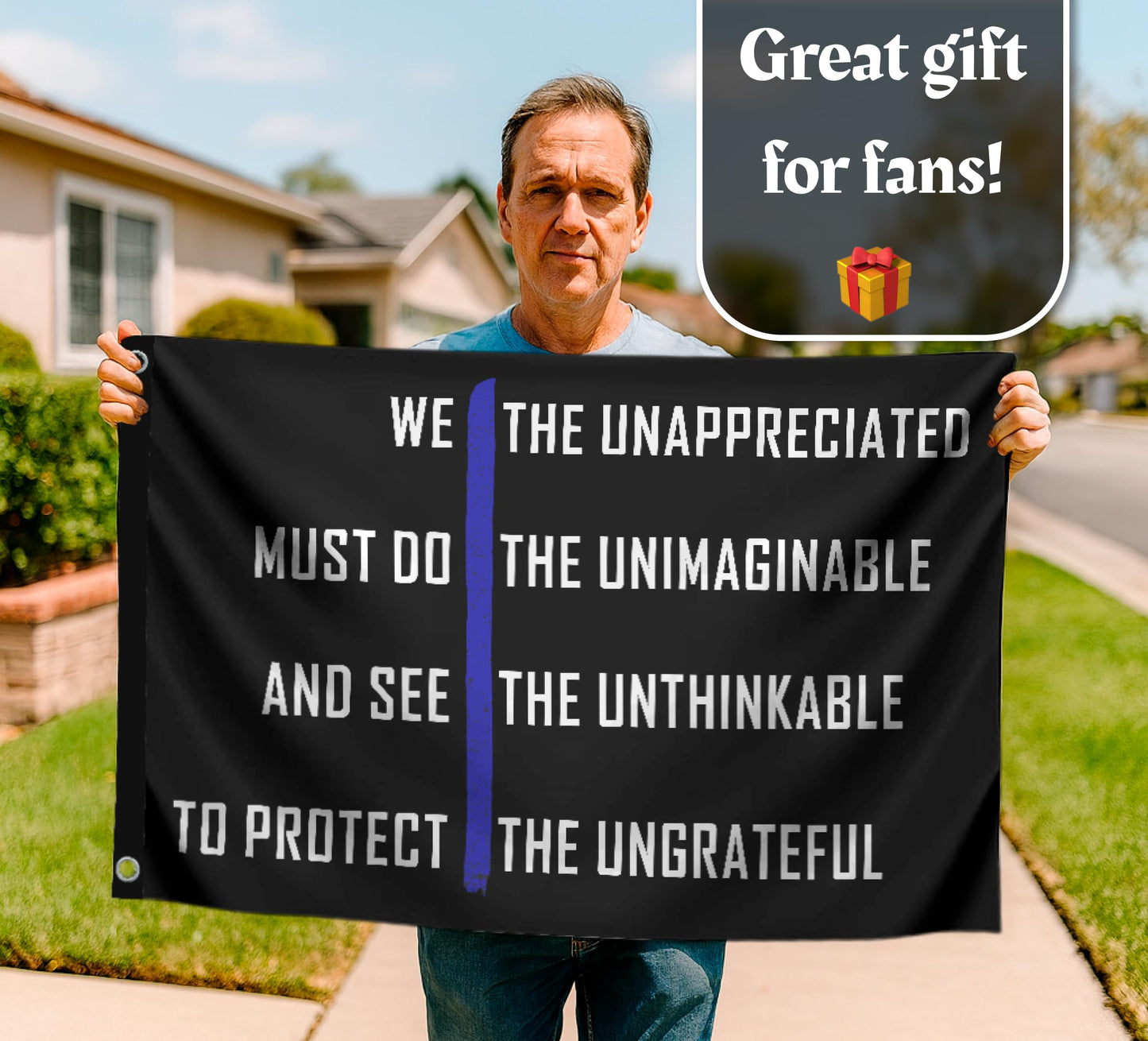 3x5 Ft Thin Blue Line on Motivation Single Sided Polyester Flag "We The Unappreciated Must Do The Unimaginable And See The Unthinkable To Protect The Ungrateful" with 2 Grommets for Wall Home Decor