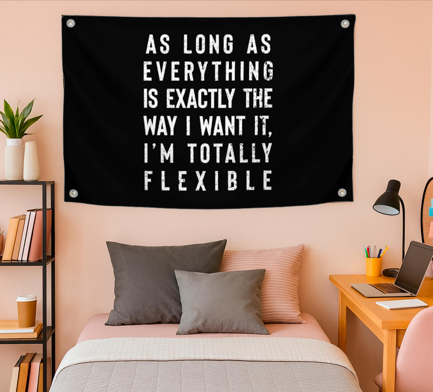 3x5 Ft Office Polyester Flag As Long As Everything Is Exactly The Way I Want It, I’m Totally Flexible with 4 Grommets - Funny Quote Wall Decoration for Classroom - Cool Single Sided Flag Bedroom Decor