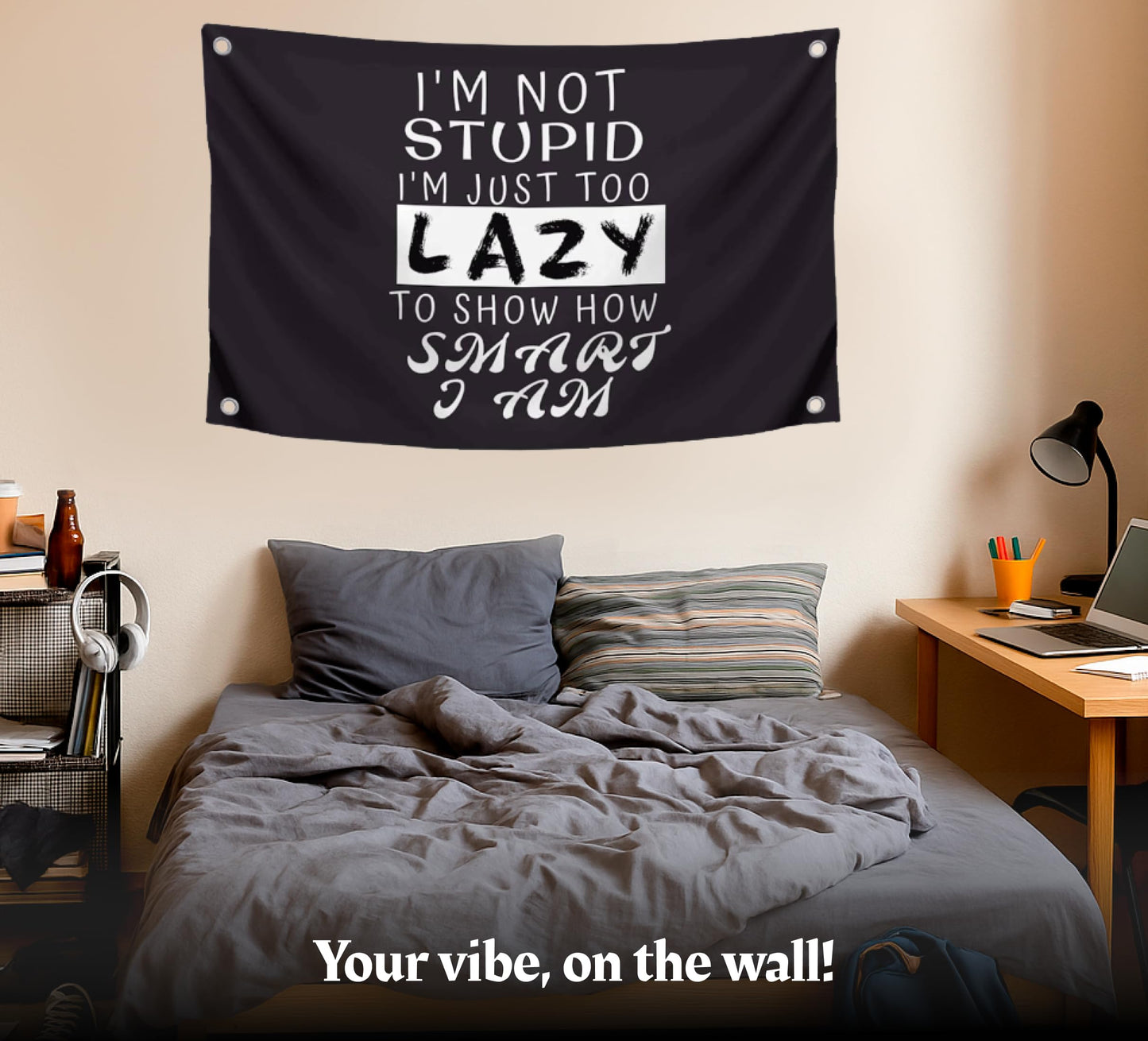 3x5 Feet Funny Quoted Polyester Flag I'm Not Stupid I'm Just Too Lazy To Show How Smart I Am with Four Brass Grommets - Funny Man Cave Wall Flag Decoration for College Dorm Room - Tapestry Party Decor