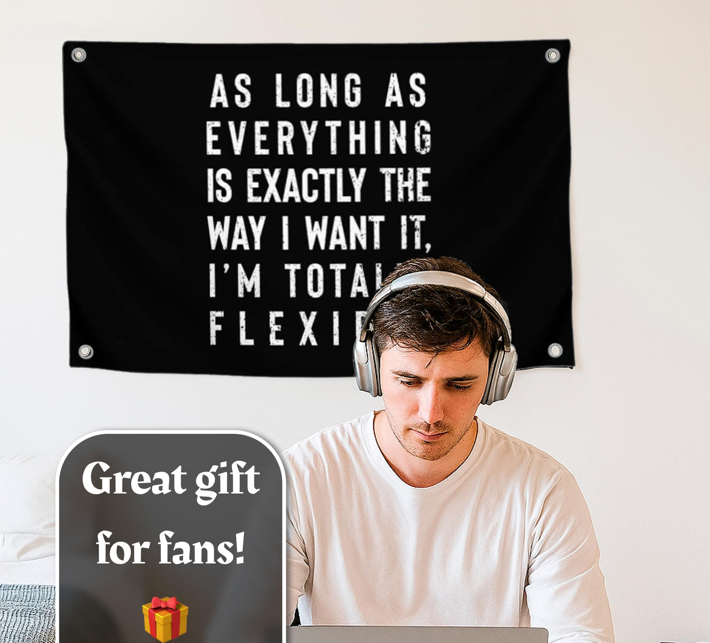 3x5 Ft Office Polyester Flag As Long As Everything Is Exactly The Way I Want It, I’m Totally Flexible with 4 Grommets - Funny Quote Wall Decoration for Classroom - Cool Single Sided Flag Bedroom Decor