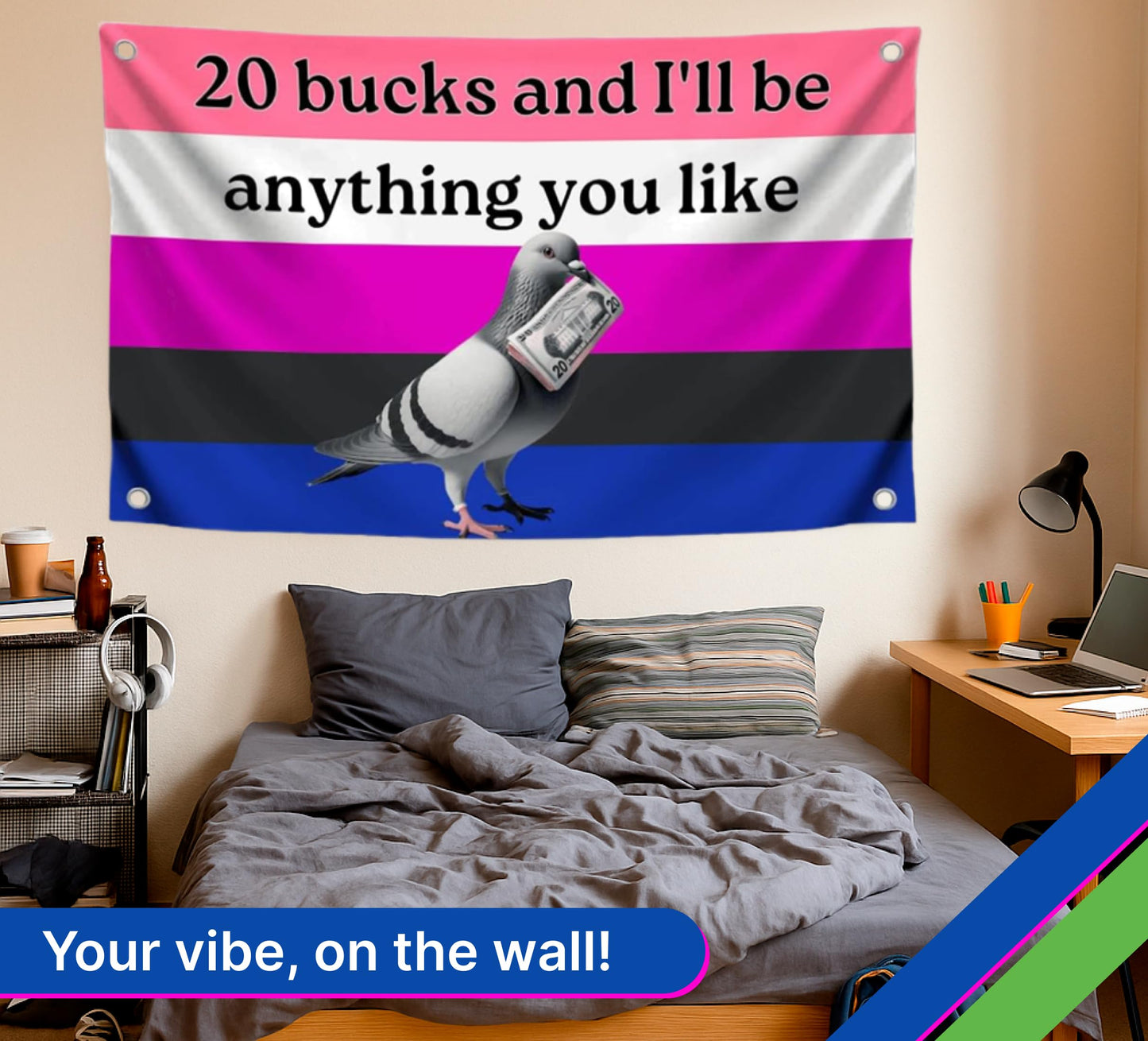 3x5 Feet Genderfluid Pigeon Pride Polyester Flag with Four Brass Grommets - Quote Multicolor Flag "20 Bucks and I'll Be Anything You Like" with Four Brass Grommets - American Money Banner for Home
