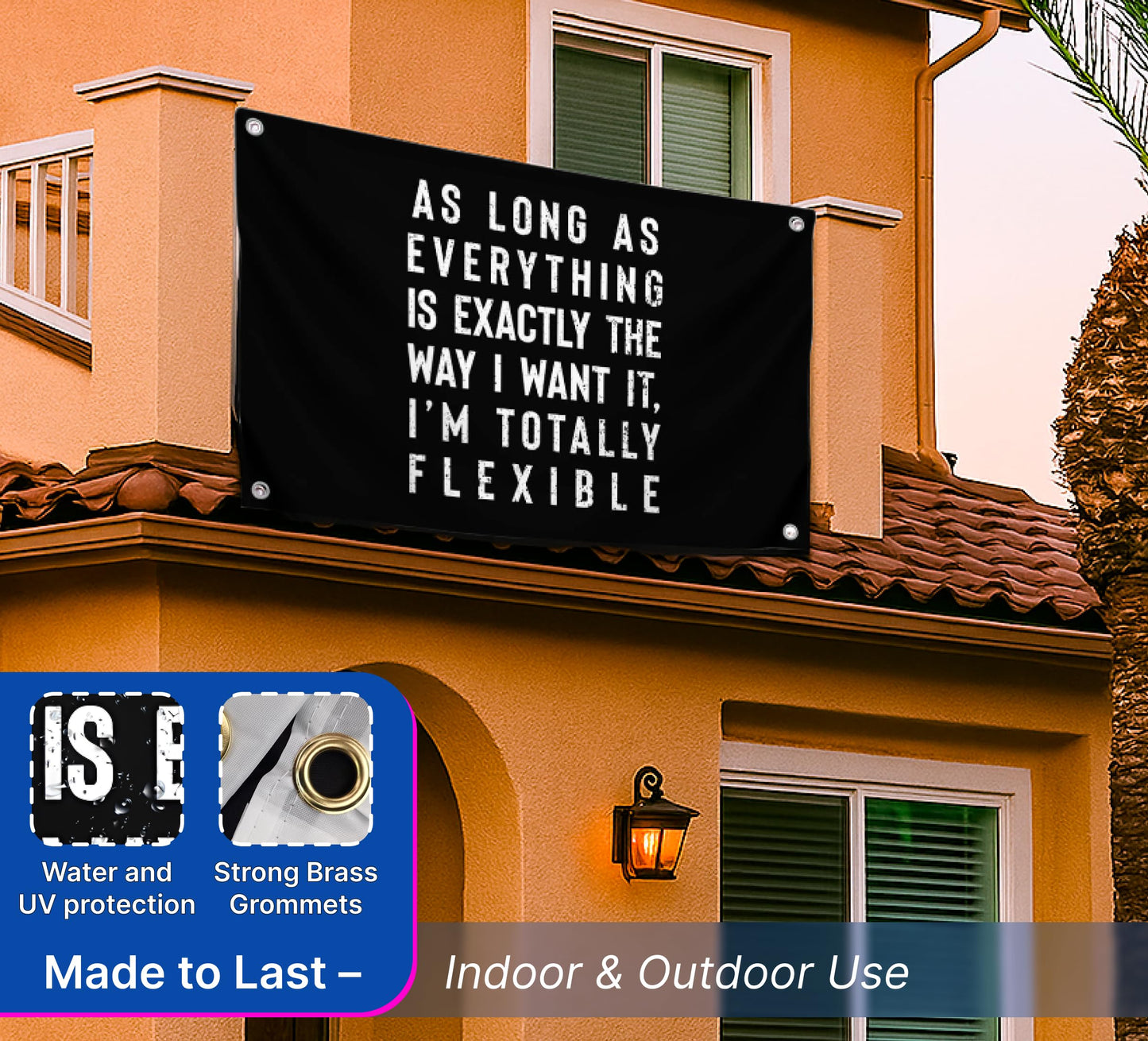 3x5 Ft Office Polyester Flag As Long As Everything Is Exactly The Way I Want It, I’m Totally Flexible with 4 Grommets - Funny Quote Wall Decoration for Classroom - Cool Single Sided Flag Bedroom Decor