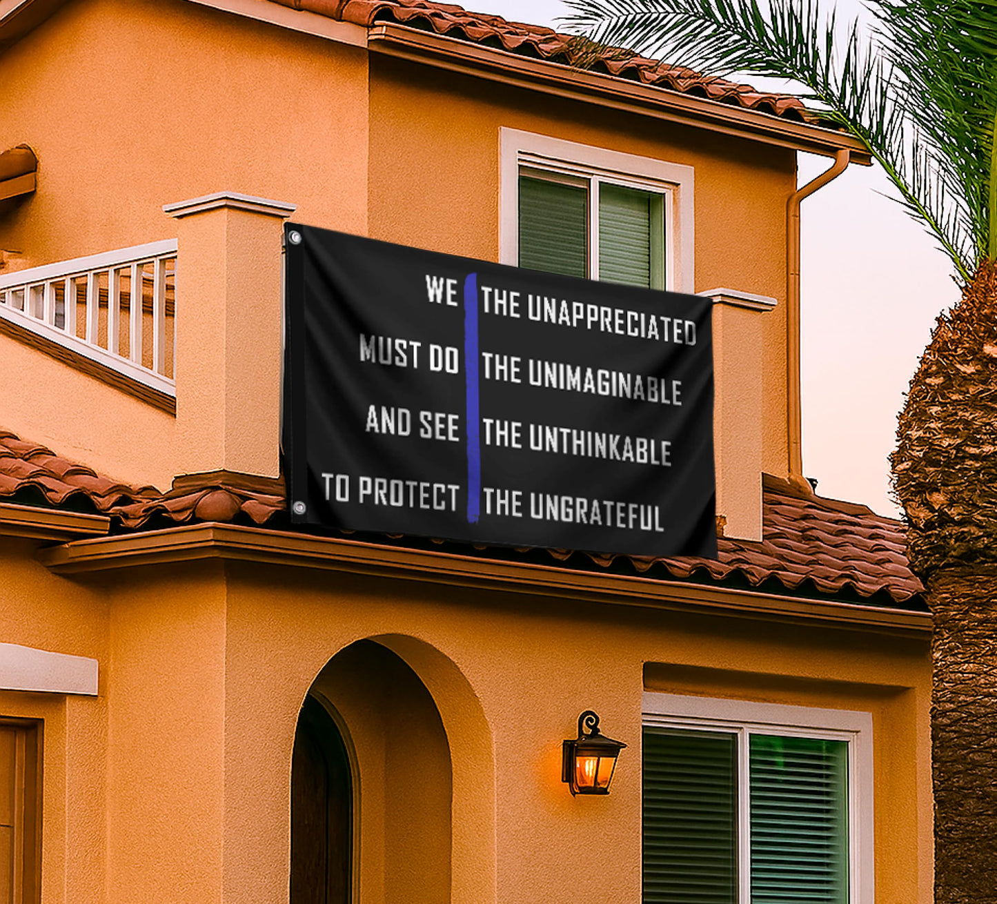 3x5 Ft Thin Blue Line on Motivation Single Sided Polyester Flag "We The Unappreciated Must Do The Unimaginable And See The Unthinkable To Protect The Ungrateful" with 2 Grommets for Wall Home Decor
