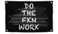 3x5 Ft American Motivation Polyester Flag "Do The FKN Work" with 4 Brass Grommets - Motivational Entrepreneur Single Sided Banner for Office - Improvement Wall Decor for Home - Home Gym Flag Decoration