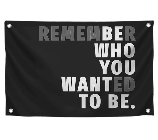 3x5 Feet Black Quoted Polyester Flag Remember Who You Wanted To Be with Four Brass Grommets - Be Who You Want To Be Quote Wall Banner - Black Posters for Man Cave - Motivational Wall Art for Bedroom