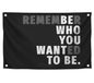 3x5 Feet Black Quoted Polyester Flag Remember Who You Wanted To Be with Four Brass Grommets - Be Who You Want To Be Quote Wall Banner - Black Posters for Man Cave - Motivational Wall Art for Bedroom