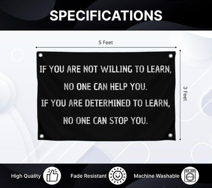 3x5 Ft Motivational Wall Polyester Single Sided Flag If You Are Not Willing To Learn No One Can Help You with 4 Grommets - Positive Sayings for Wall Decor - Inspirational Quotes Entrepreneur Wall Art