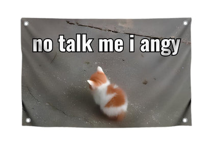 3x5 Feet Cat Meme Single Sided Flag with Quote "No Talk Me I Angry" with Four Brass Grommets - Funny Animals Banner for Wall Decoration - Polyester Funny Cats Flags Outdoor or Indoor Yard Décor