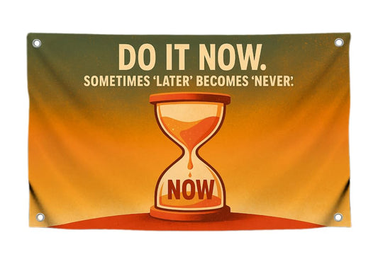 3x5 Ft Flag Motivational with Hourglass Quote "Do It Now Sometimes Later Becomes Never" with 4 Brass Grommets - Single Sided Cool Poster for Gym and College Dorm - Polyester Wall Tapestry for Office