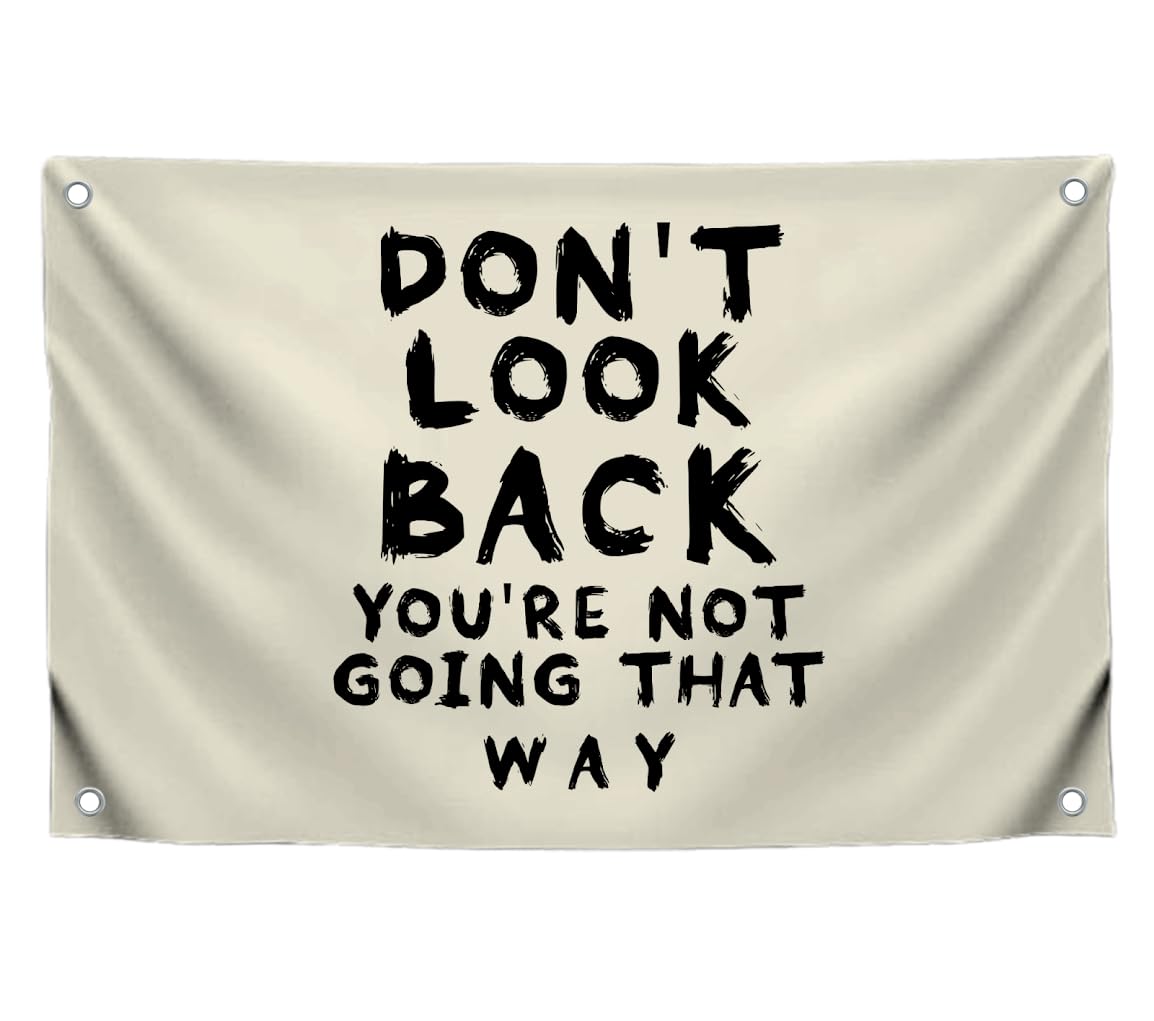 3x5 Feet Quoted Flag "Don't Look Back You're Not Going That Way" with Four Brass Grommets - Home or Office Wall Decoration for Women - Motivational Quote Flag for Wall Decoration