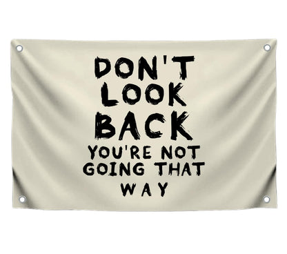 3x5 Feet Quoted Flag "Don't Look Back You're Not Going That Way" with Four Brass Grommets - Home or Office Wall Decoration for Women - Motivational Quote Flag for Wall Decoration