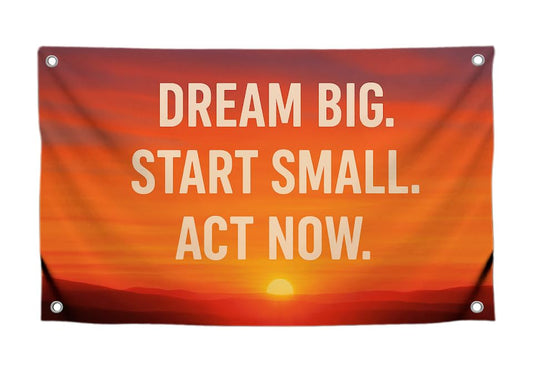 3x5 Feet Gym Flag with Motivational Quote "Dream Big. Start Small. Act Now.'' with Four Brass Grommets - Single Sided Colored Flags for Guest Room - Polyester Tapestries for College Dorm Decor