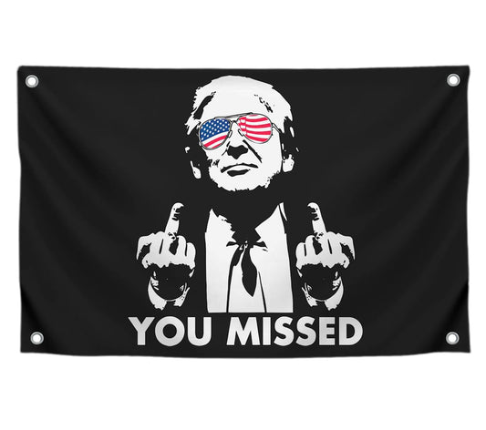 3x5 Feet American Polyester Flag "You Missed" with Four Brass Grommets - Republican Political Rebel Flags Outdoor or Man Cave Banner - Tapestry Donald Wall Decoration for Room - US Americans Banner