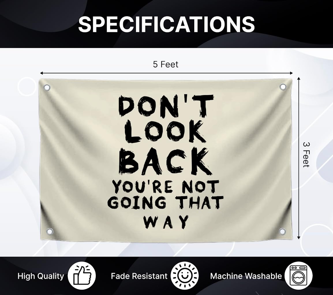 3x5 Feet Quoted Flag "Don't Look Back You're Not Going That Way" with Four Brass Grommets - Home or Office Wall Decoration for Women - Motivational Quote Flag for Wall Decoration