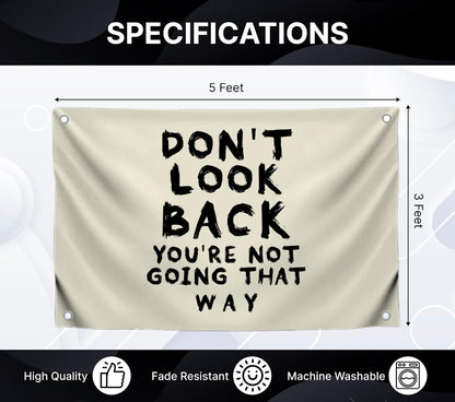 3x5 Feet Quoted Flag "Don't Look Back You're Not Going That Way" with Four Brass Grommets - Home or Office Wall Decoration for Women - Motivational Quote Flag for Wall Decoration