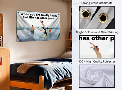 LUIVU 3x5 Funny Quoted Flag 'When You Are Finally Happy But Life Has Other Plans' with Four Brass Grommets - Polyester Dogs Outdoor or Indoor Flag