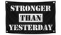3x5 Feet Stronger Than Yesterday Flags with 4 Brass Grommets - Motivational Fitness Inspirational Flag for Home or Gym - Stay Motivated with Cool Motivation Banner - Wall Office Poster Decor