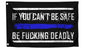 3x5 Feet Quote Polyester Flag with Thin Blue Line "If You Cant Be Safe Be F*cking Deadly" with 2 Grommets - Home Gym Single Sided Flag Decoration - Motivational Wall Banner for Office or Livingroom
