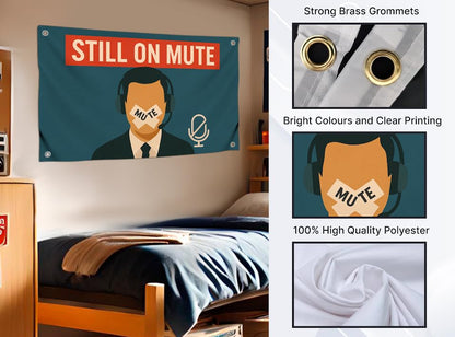 3x5 Feet Motivational Polyester Flag with Quote "Still On Mute" with Four Brass Grommets - Inspirational Stay with Cool Motivation - Funny Wall Decor for Gym - Single Sided Meme Banner for Living Room