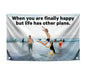 LUIVU 3x5 Funny Quoted Flag 'When You Are Finally Happy But Life Has Other Plans' with Four Brass Grommets - Polyester Dogs Outdoor or Indoor Flag