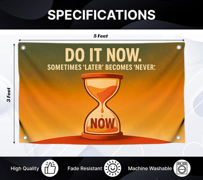 3x5 Ft Flag Motivational with Hourglass Quote "Do It Now Sometimes Later Becomes Never" with 4 Brass Grommets - Single Sided Cool Poster for Gym and College Dorm - Polyester Wall Tapestry for Office