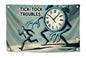 3x5 Feet Polyester Flag with Quote with 4 Brass Grommets - Clock Flag Tick-Tock Troubles - Motivational Tapestry for Those Who are Often Late - Funny Blue Single Sided Banner with Big Alarm Clock