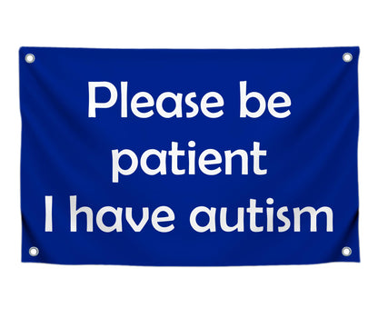3x5 Feet Please Be Patient I Have Autism Flag with 4 Brass Grommets - Motivational Fitness Inspirational Flags for Room Guys - Cool Flag for Home Gym Wall Decor Outdoor or Indoor Banner
