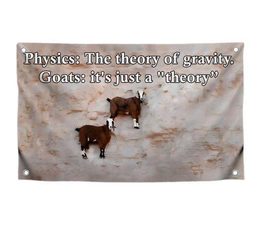 3x5 Feet Goat Meme Flag with Quote "Physics: The Theory Of Gravity - Goats: It's Just A Theory" with Four Brass Grommets - Single Sided Positive Banner for Wall Decoration - Tapestries Flags for Dorm