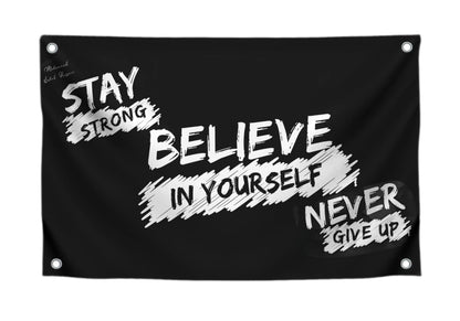 3x5 Feet Motivational Single Sided Flag "Stay Strong Believe In Yourself Never Give Up" with 4 Brass Grommets - Wall Polyester Banner for Bedroom Decoration - Gym Masculine Room Decor for Men