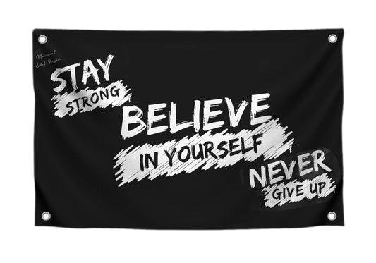 3x5 Feet Motivational Single Sided Flag "Stay Strong Believe In Yourself Never Give Up" with 4 Brass Grommets - Wall Polyester Banner for Bedroom Decoration - Gym Masculine Room Decor for Men