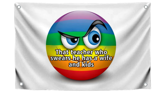 3x5 Ft Multicolor Emodji "That Teacher Who Swears He Has A Wife and Kids" Single Sided Flags with 4 Brass Grommets - Emojis Smile Polyester Banner for Wall Decoration - Home Wall Decorations on Banner