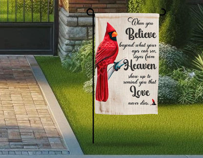 12x18 Inch Cardinal Garden Polyester Flag - Double Sided Banners When you Believe Beyond What Your Eyes Can See Signs From Heaven Show up to Remind You that Love Never Dies - Farmhouse Yard Décor