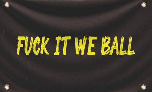 3x5 Ft F*ck It We Ball Polyester Flag with 4 Grommets - Black Funny College Dorm Single Sided Flags for Girls - Cool Bedroom Room Wall Meme Indoor or Outdoor Garden or Home Decor Party and Guys Cave