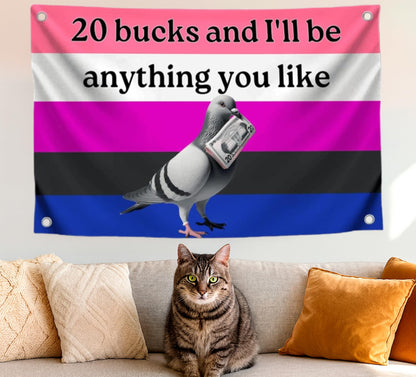 3x5 Feet Genderfluid Pigeon Pride Polyester Flag with Four Brass Grommets - Quote Multicolor Flag "20 Bucks and I'll Be Anything You Like" with Four Brass Grommets - American Money Banner for Home