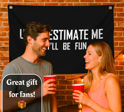3x5 Feet Motivational Flag "Underestimate Me That'll Be Fun" with Four Brass Grommets - Inspirational Quotes Entrepreneur Wall Banner - Wall Flag for Indoor and Outdoor - Positive Quotes Poster