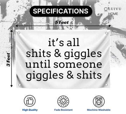 3x5 Ft Quote Polyester Flag "It’s All Shits and Giggles Until Someone Giggles and Shits" with Four Brass Grommets - Humorous Decoration Single Sided Banner for Bath - Flag Makes a Great or Gag Gift