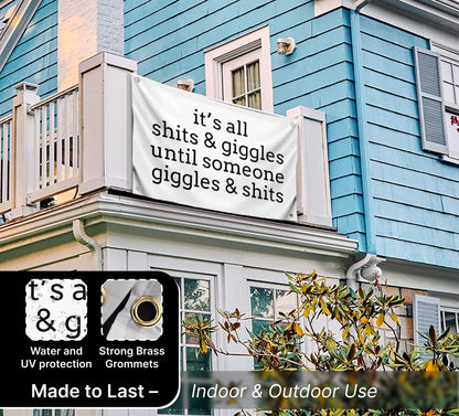 3x5 Ft Quote Polyester Flag "It’s All Shits and Giggles Until Someone Giggles and Shits" with Four Brass Grommets - Humorous Decoration Single Sided Banner for Bath - Flag Makes a Great or Gag Gift