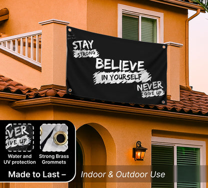 3x5 Feet Motivational Single Sided Flag "Stay Strong Believe In Yourself Never Give Up" with 4 Brass Grommets - Wall Polyester Banner for Bedroom Decoration - Gym Masculine Room Decor for Men